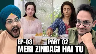 Meri Zindagi Hai Tu Episode 3 | Part 02 | Bilal Abbas Khan | Emotional Episode | Reaction Chamber