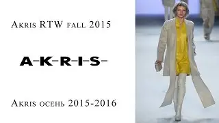 Akris fall 2015 RTW  - Akris осень 2015-2016