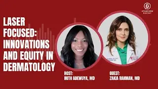 Episode 106: Hot Topics Mini-Series - Laser Focused: Innovations and Equity in Dermatology