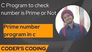 c program to check whether a number is prime or not | Coder's Coding