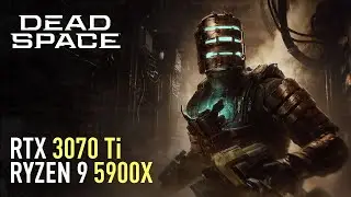 Dead Space Remake - RTX 3070 Ti | Ryzen 9 5900X | Performance test