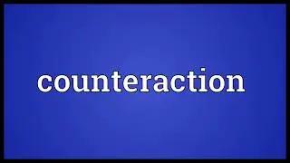 Counteraction Meaning