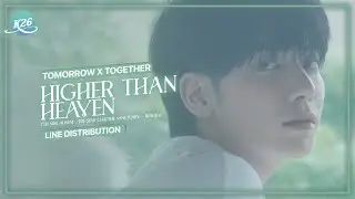 TXT (투모로우바이투게더) ~ Higher Than Heaven ~ Line Distribution