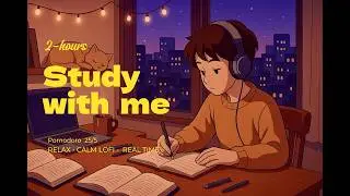 🎶🎧📚2 HOURS WITH ME of Lofi Study Session | Pomodoro 25/5 |&ndash; Cozy Night Vibes