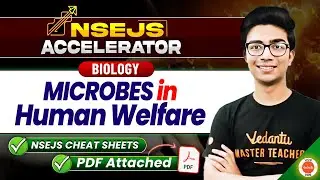 NSEJS accelerator series: Microbes in human welfare | Biology | Akshansh Sir