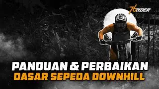 Panduan & Perbaikan Dasar Sepeda Downhill