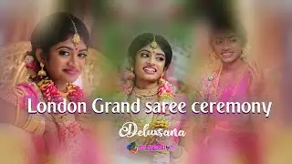 Deluxsana   | Saree Ceremony  | Grand Celebration highlights | arcreationuk