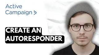 How To Create An Autoresponder In ActiveCampaign [2026 Guide]