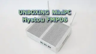 Unboxing miniPC Fanless Hystou FMP06
