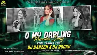 𝙊 𝙈𝙮 𝘿𝙖𝙧𝙡𝙞𝙣𝙜 // 𝙀𝘿𝙈 𝙏𝙧𝙖𝙣𝙘𝙚 𝙈𝙞𝙭 𝘿𝙟 𝙎𝙖𝙧𝙕𝙚𝙣 𝙭 Dj 𝙍𝙤𝙘𝙠𝙮