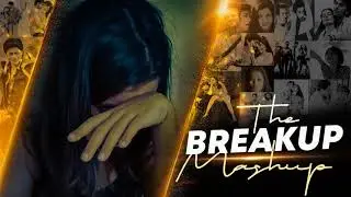 The BREAKUP Mashup -2 || Best Of Sad  Mashup Song's || Non Stop Breakup Song's || MUSIC OFFICIAL LTD