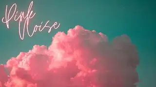 Soothed Pink Noise - Noise cancelling sound for sleeping, studying, relax to, meditating, focus.