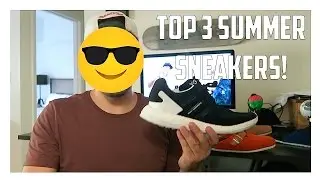 TOP 3 SUMMER KICKS! FEATURING SPECIAL GUEST!