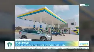 Fuel Prices: Star Oil Withdraws from COMAC Over Price Floor Policy | Breakfast Daily