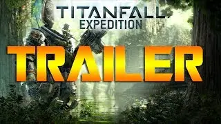 Titanfall Expedition Trailer
