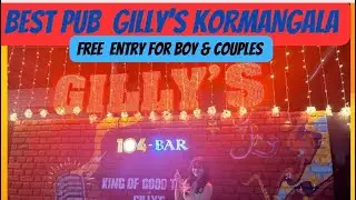 | Gilly's 104 Koramangala Best Pub In Bangalore|Free Entry For Boys & Couples @Gilly's Pub Bangalore