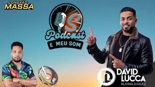 S &eacute; Meu Som 21&ordm;EPX - David Lucca -Conex&atilde;o Massa-