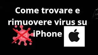 Come trovare e rimuovere virus su iPhone guida completa
