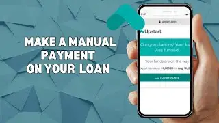 HOW TO MAKE A MANUAL PAYMENT ON YOUR UPSTART LOAN IN 2025