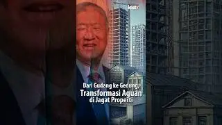 Dari Gudang ke Gedung, Transformasi Aguan di Jagat Properti