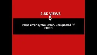 Parse error syntax error, unexpected 'if' in PHP: (Fixed)