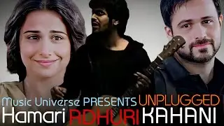 Hamari Adhuri kahani | Lyrical | UNPLUGGED | Cover Version | Out Now | Music Universe PRESENTS 