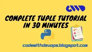 [4K] Complete Tuple Tutorial in 30 Minutes | Python Programming | CodeWithDevops