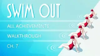 Swim Out - Walkthrough - Ch. 7 - All Achievements
