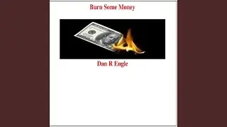 Burn Some Money