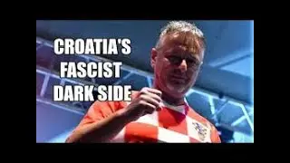 Dark Side of Croatia - Nazism - Fascism in Modern Croatia.  Documentary. Football star: Thompson.