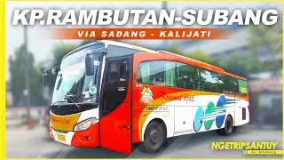 Murah Banget!!! Kelas Ekonomi Rasa Bus Malam | Trip by Kramat Djati Kp. Rambutan - Subang via Sadang