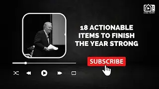 18 Actionable Items To Finish The Year Strong - Mike Ferry TV