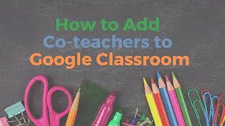 How to Add a Co-teacher in Google Classroom