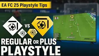 FC 25 | Regular & Plus Playstyle Comparison [Ep.1]