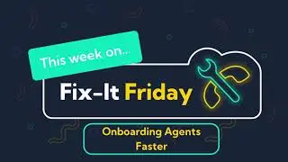 Fix-It Friday: Onboarding Agents Takes Too Long