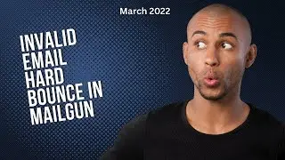 March 2022 Invalid Email Hard Bounce In Mailgun