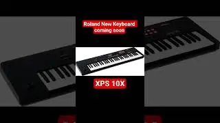 Roland New Keyboard Coming Soon :- Roland XPS 10X