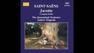 Camille Saint-Sa&euml;ns : Javotte, ballet in one act (1896)