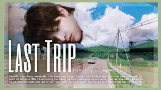 Last Trip | Enhypen Jake ff | Oneshot