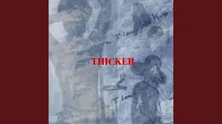 THICKER