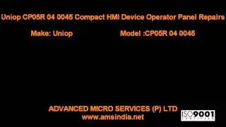 Uniop CP05R 04 0045 Compact HMI Device Operator Panel Repairs