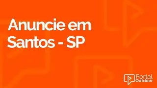 ANUNCIE OUTDOOR EM SANTOS - S&Atilde;O PAULO - SP