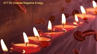 417Hz | Cleanse Negative Energy | Activate Positive Energy Boost