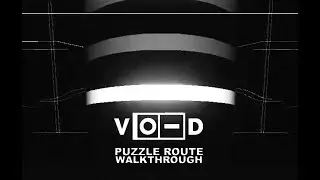 VOID - Puzzle Route Walkthrough