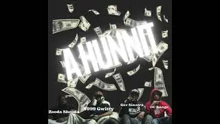 A HUNNIT ft 1099 Gwitty / DC Banga / Gav Sinatra