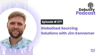 Globalized Sourcing Solutions with Jim Kennemer