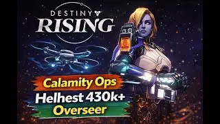 How to Clear Calamity Ops with 430k+ Helhest | Destiny Rising