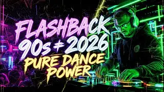 FLASHBACK EURODANCE 90s &rarr; 2026 ⚡THIS IS EURODANCE 2026 💥 Pure Dance Power