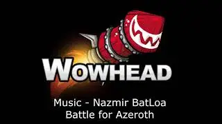 Nazmir Bat Loa Music - Battle for Azeroth Soundtrack