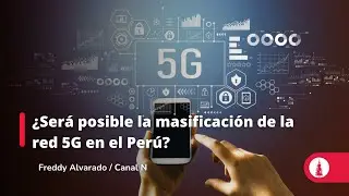 ¿Será posible la masificación de la red 5G en el Perú?
